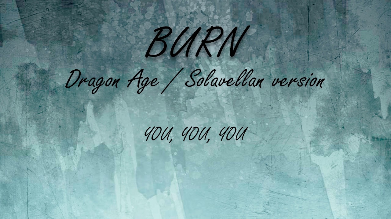Burn from Hamilton cover - Dragon Age/Solavellan version