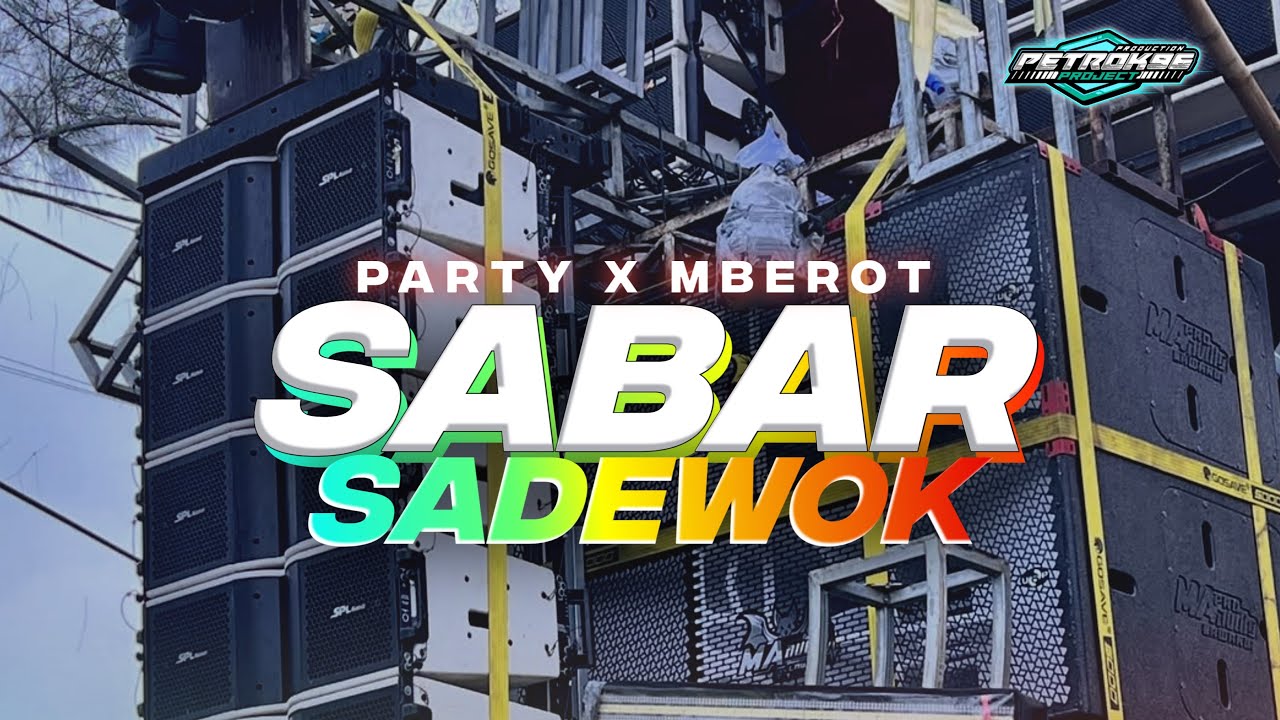 DJ SABAR SADEWOK [SINAU BARENG] PARTY X MBEROT FULL BASS
