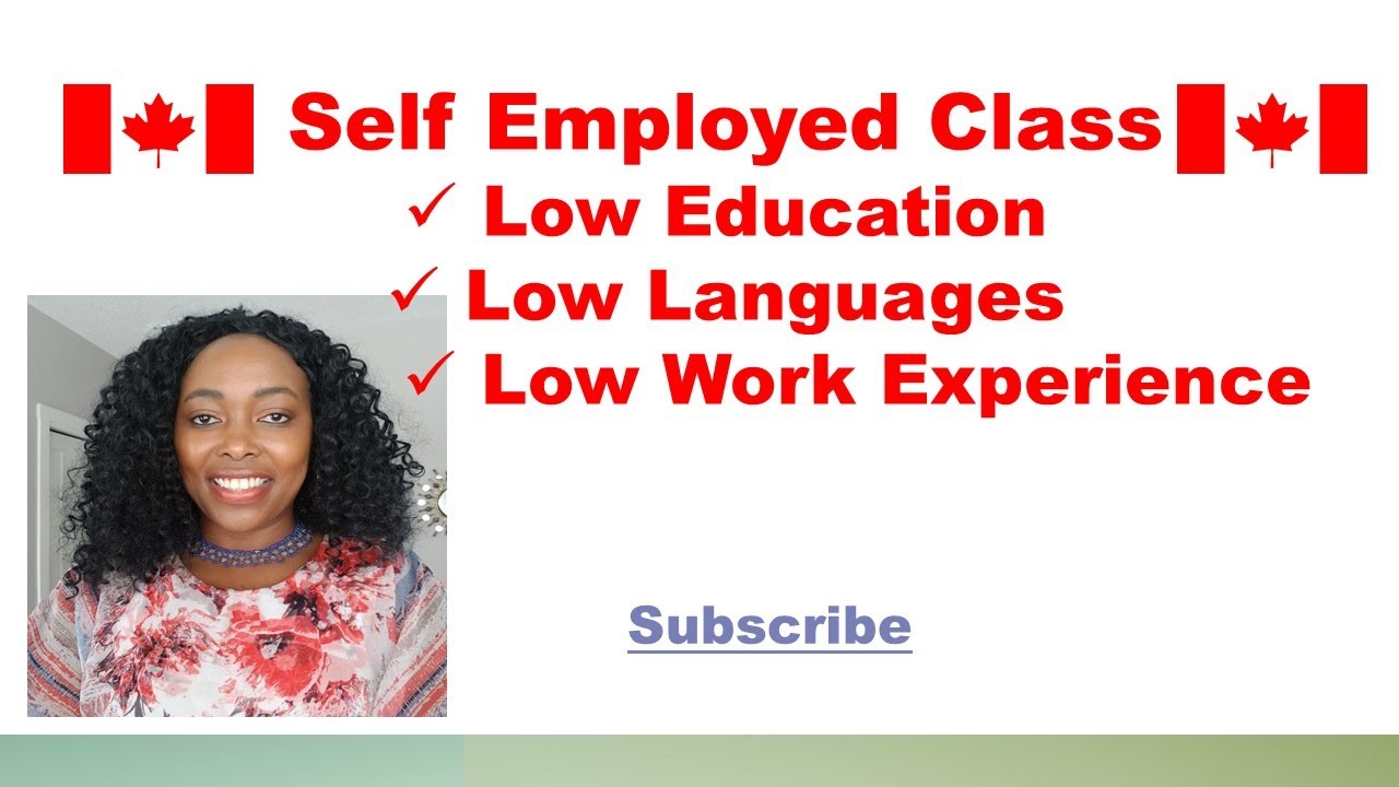 Immigrate As A Self Employed Person to Canada | No Age Or Education, Low Work Experience Required