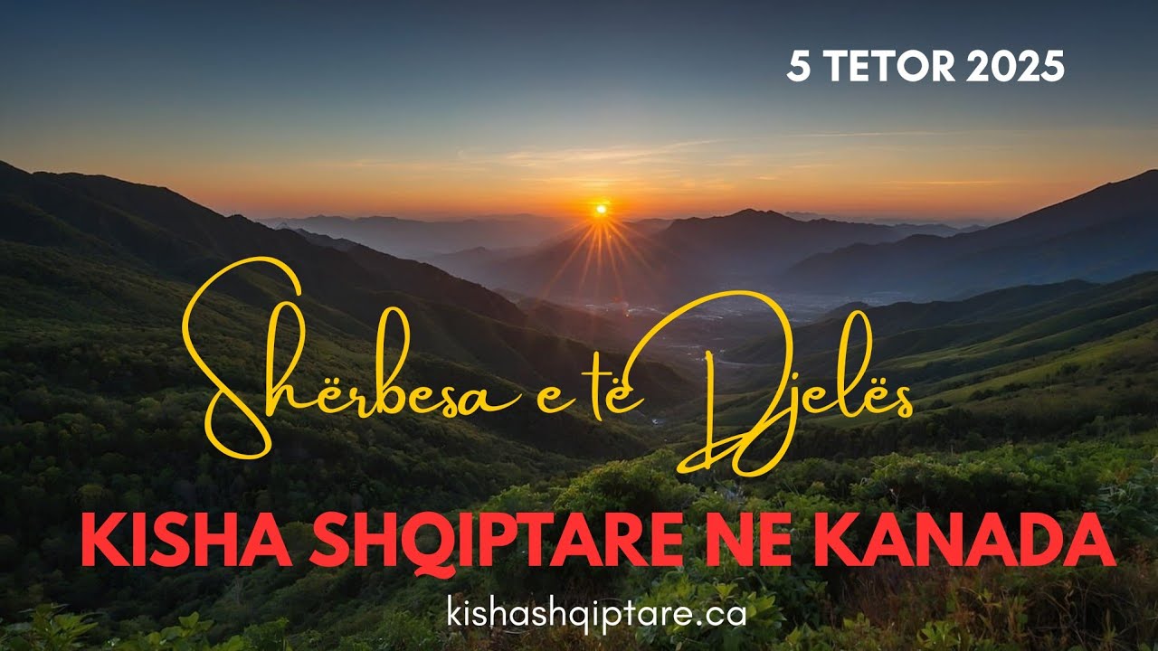 Sh&euml;rbesa e Shenjt&euml; e Kish&euml;s  5 Tetor 2025