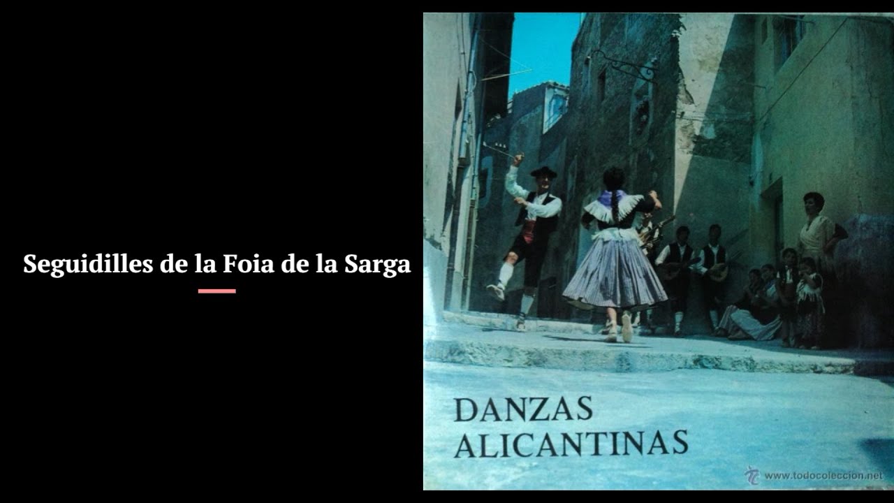 Seguidilles de la Foia de la Sarga - Danzas Alicantinas (1974)