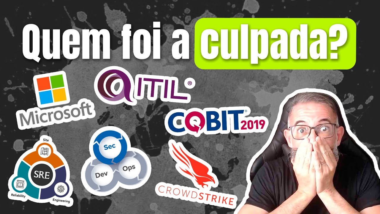 Microsoft e CrowdStrike no Centro da Polêmica! ITIL, DevOps, CobiT ou COSO, quem é o culpado?#react