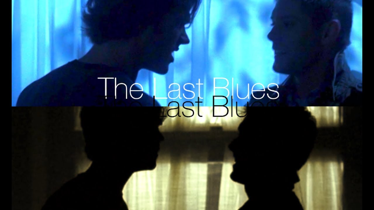 The Last Blues || Sam and Dean Winchester