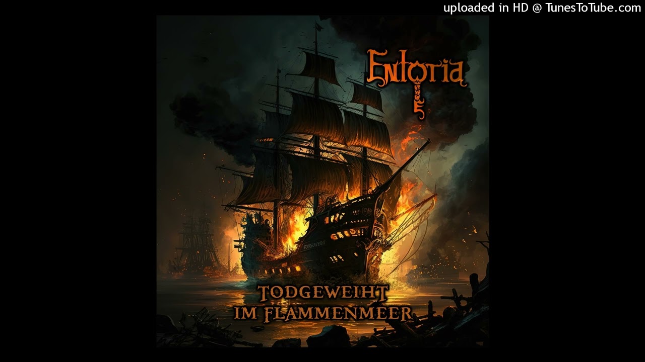 Entoria - Todgeweiht im Flammenmeer - Teil des Schiffs! (Melodeath)