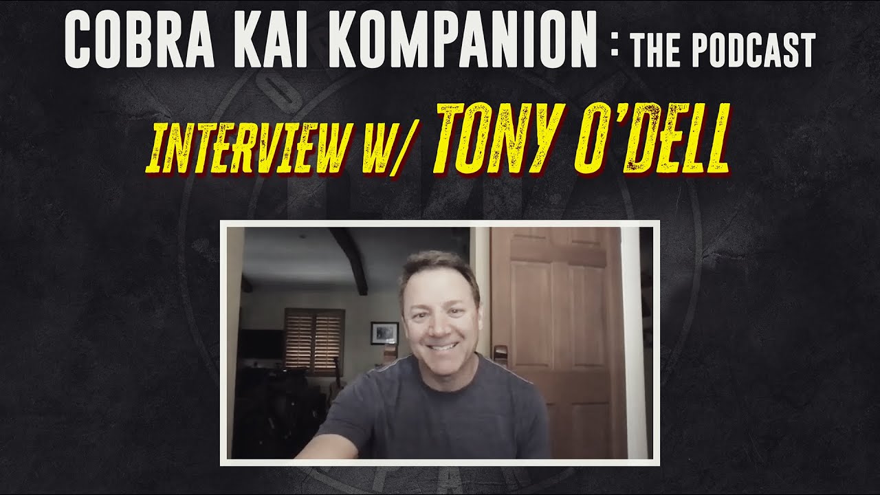 Cobra Kai Kompanion: The Podcast - Interview w/ Tony O'Dell from The Karate Kid / Cobra Kai