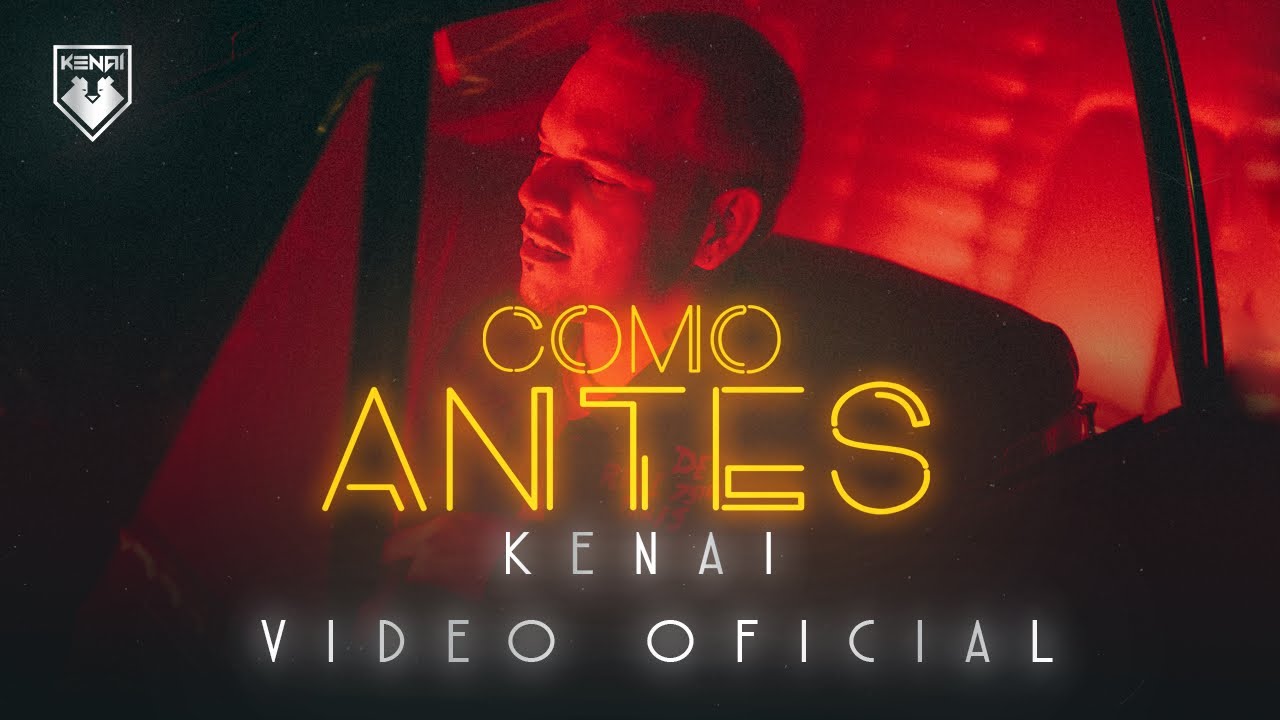 Kenai -Como Antes (Video Oficial)