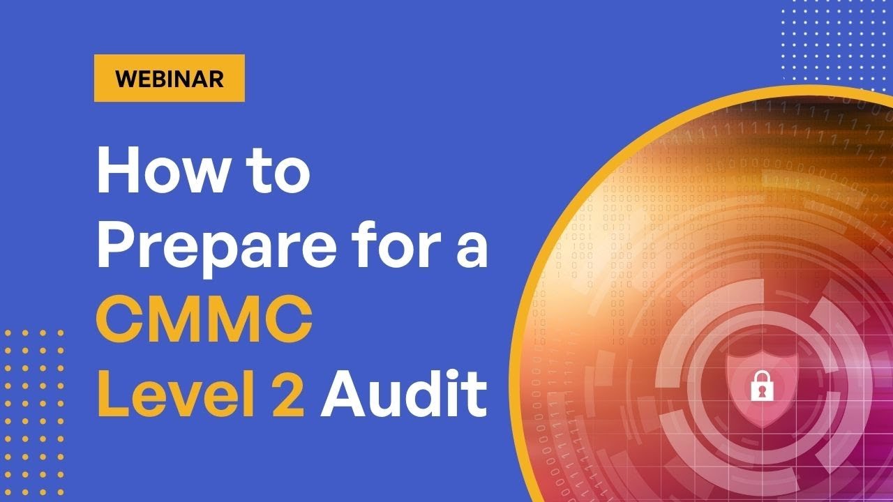 How to Prepare for a CMMC Level 2 Audit