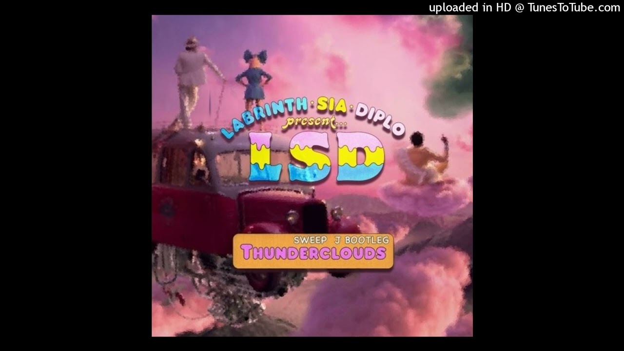 LSD - Thunderclouds (Sweep J Bootleg)