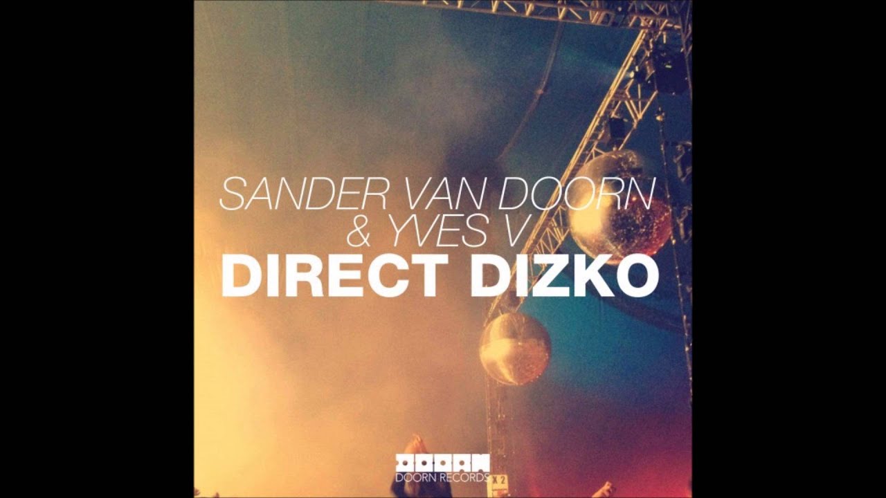 Direct Dizko [Original Mix] - Sander Van Doorn & Yves V