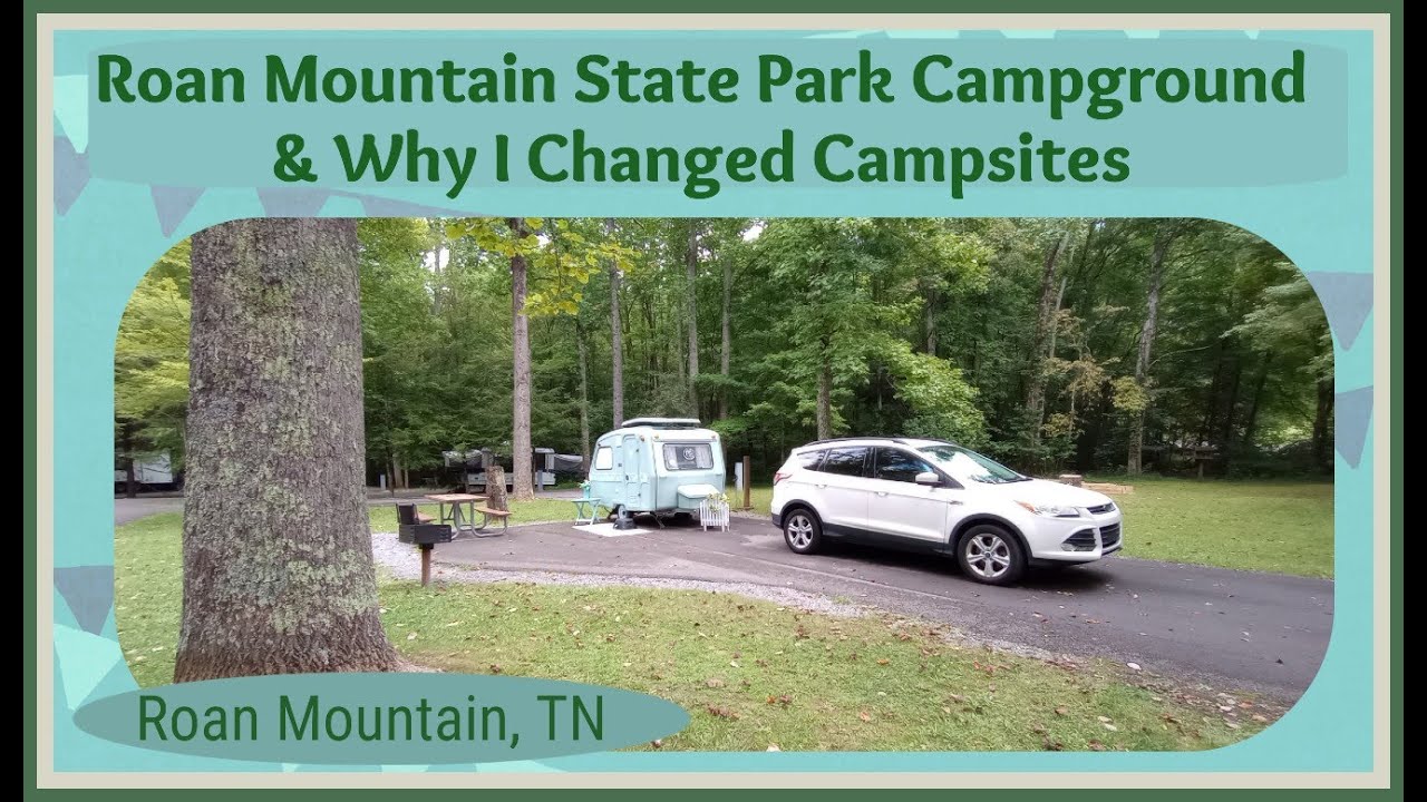 Roan Mountain TN Tour - Why I Changed Campsites - Which Section Do You Like Better?