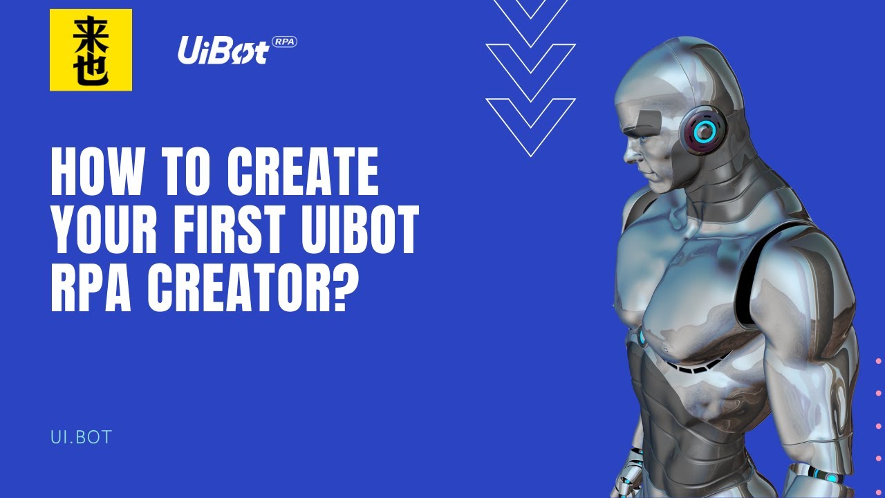 How to create your first robot with Laiye Uibot Creator?