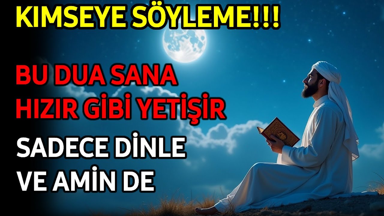 Sakın Paylaşma! Bu Dua Hızır Gibi Yetişir... Sadece Dinle ve Âmin De 🤲🔑