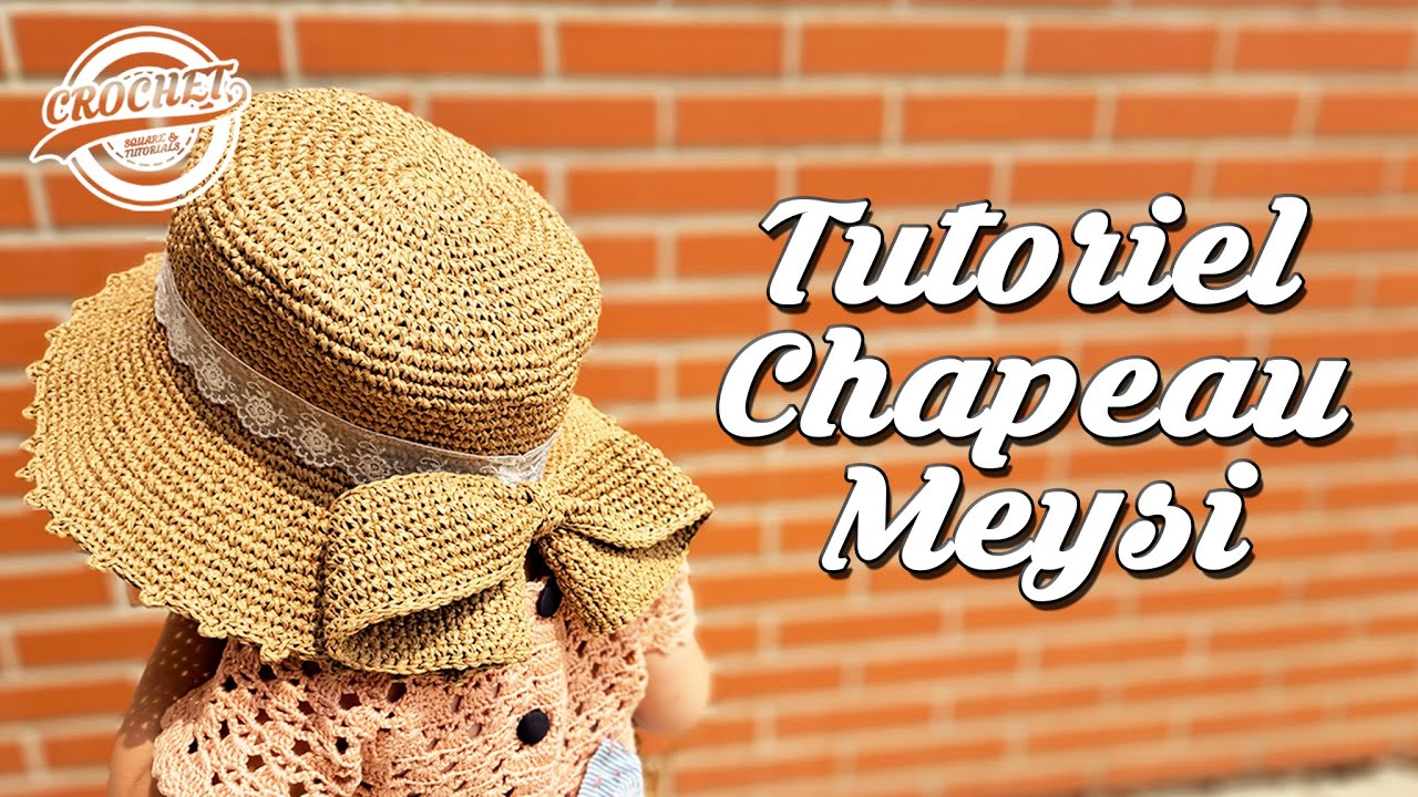 Tutoriel Chapeau Meysi en Raphia au Crochet