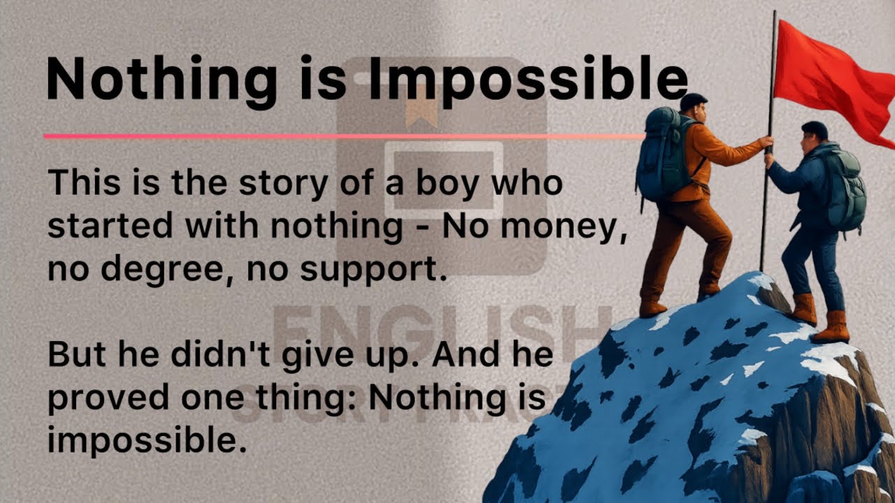 Nothing is Impossible🔥 || Graded Reader ||  Improve You English Fluency ✅ #english #foryou 