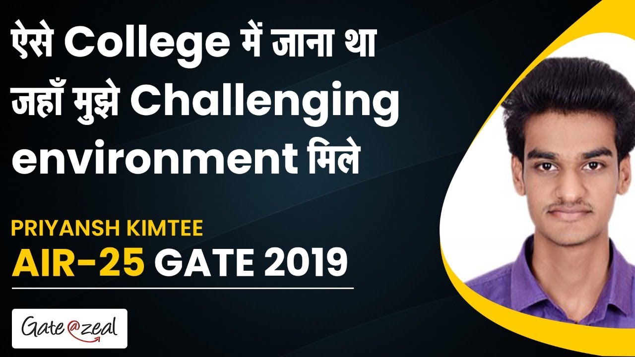 Gate Topper Interview | Priyansh Kimtee (Topper of Gate 2019) | Rank:- AIR 25 | @GATE AT ZEAL