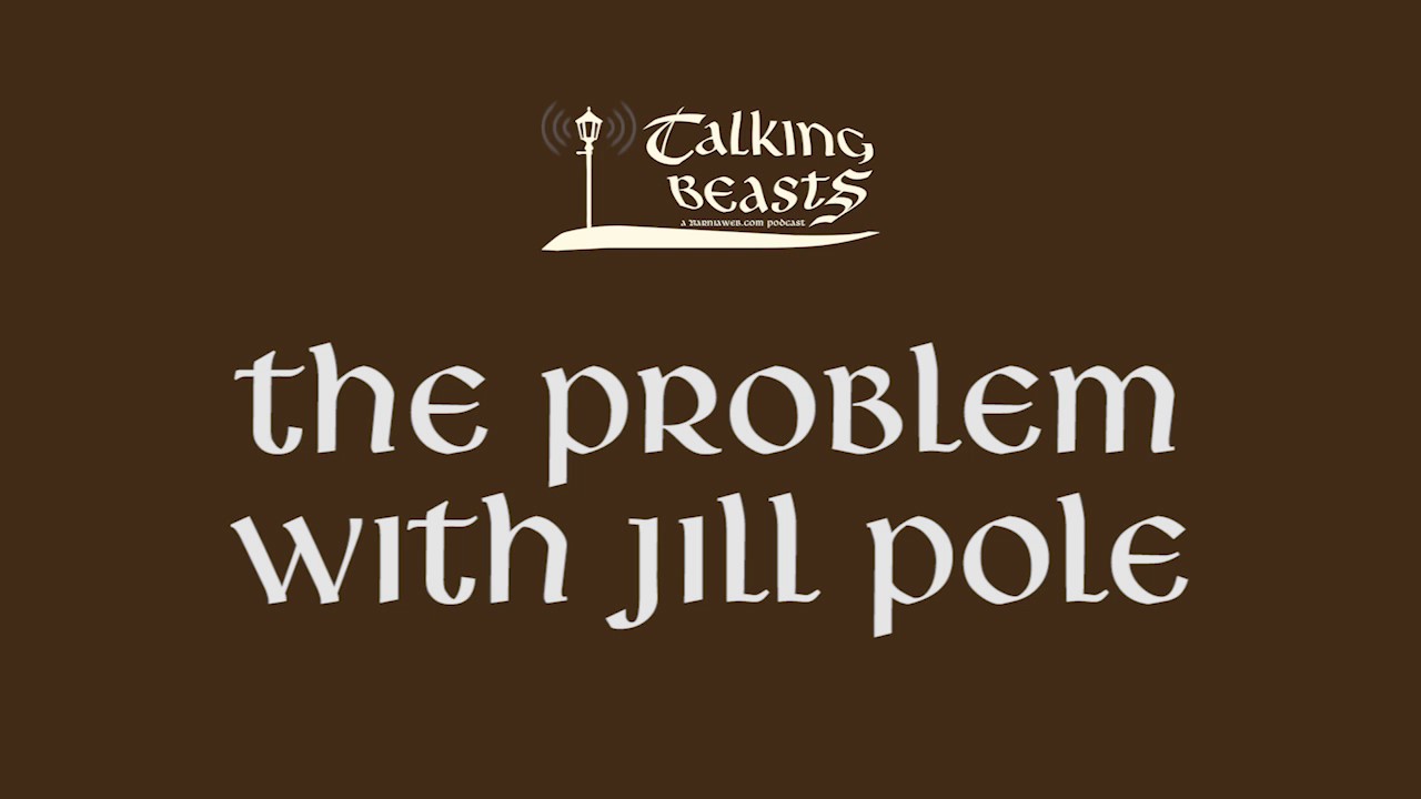 The Problem with Jill Pole | Talking Beasts