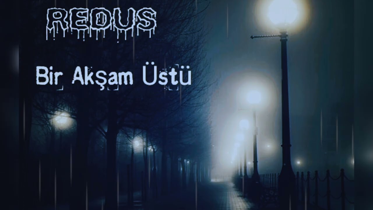Redus - Bir Akşam &Uuml;st&uuml;