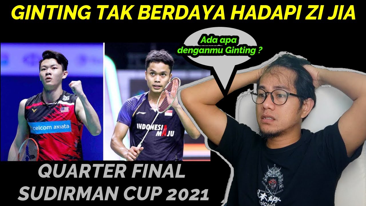 ARGHHH !! LEE ZI JIA BAHAM GINTING || QUARTER FINAL SUDIRMAN CUP 2021