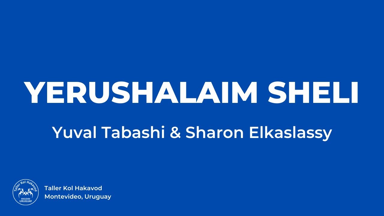 YERUSHALAIM SHELI - Yuval Tabashi & Sharon Elkaslassy I יובל טבשי + שרון אלקסלסי - ירושלים שלי