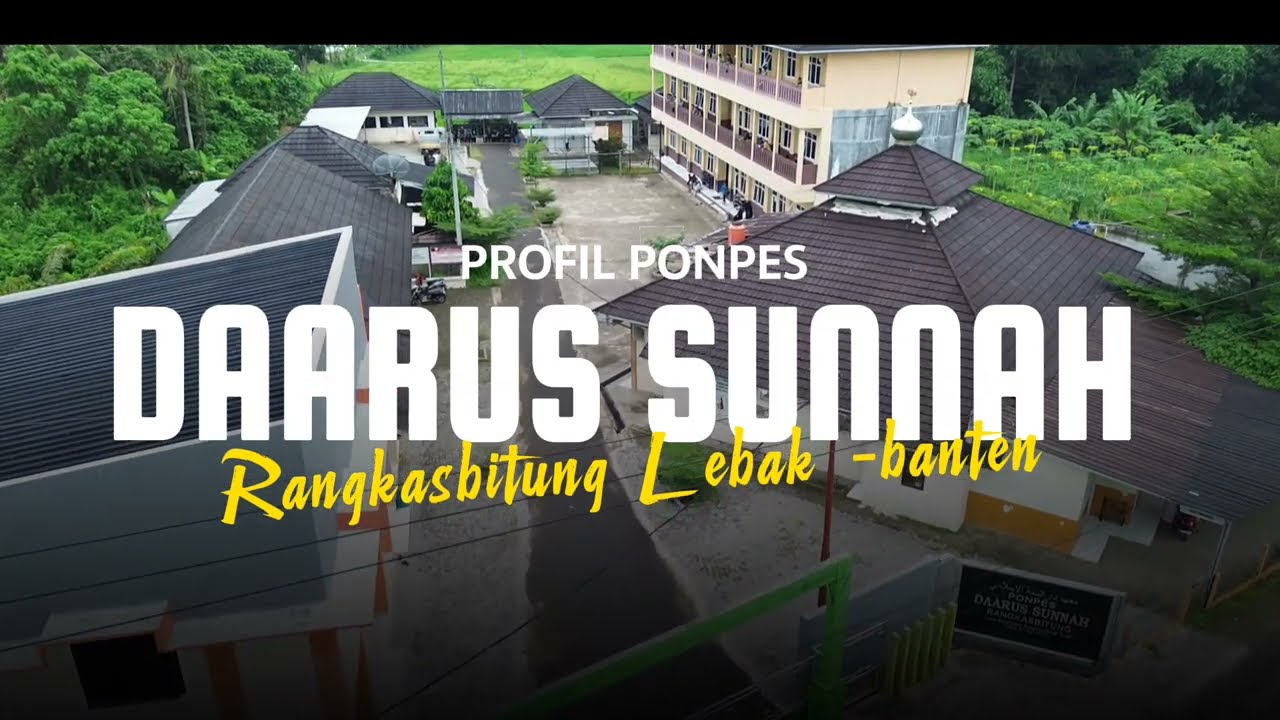 PROFIL PONDOK PESANTREN DAARUS SUNNAH RANGKASBITUNG  LEBAK -BANTEN