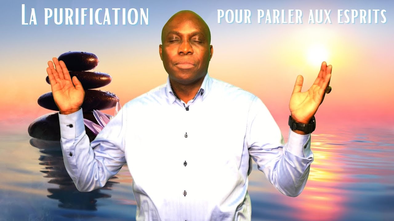 DR JFA: Comment se purifier pour parles aux esprits de ses Ancêtres