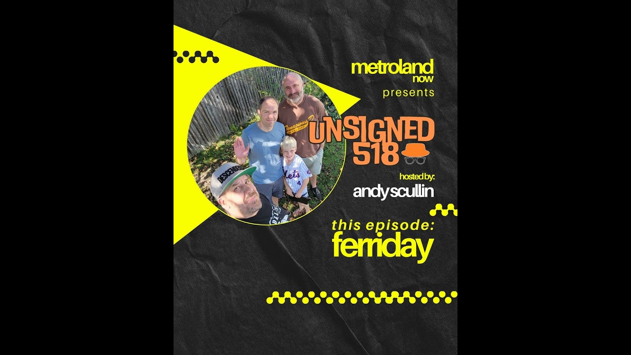 Unsigned518 -Special Episode - Ferriday
