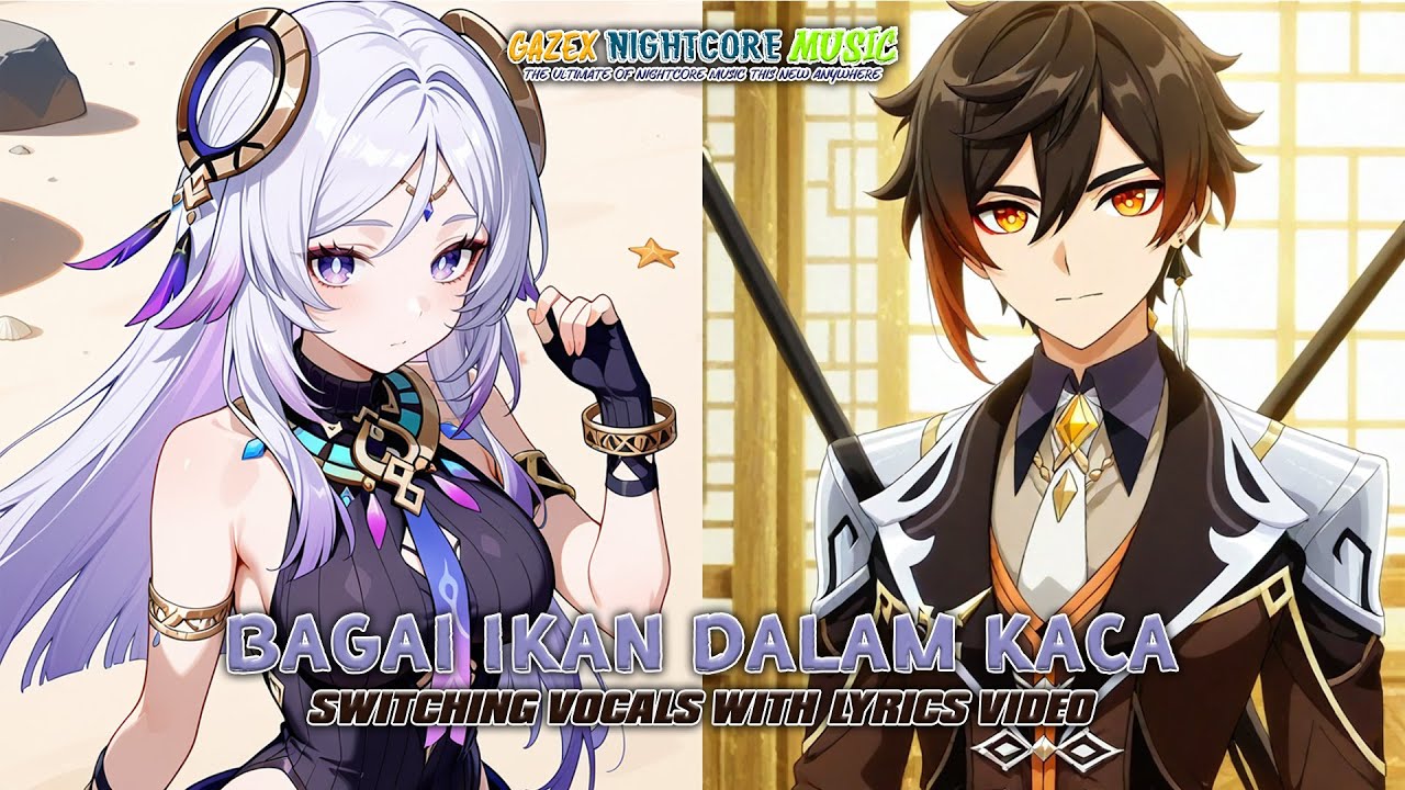 Nightcore - Bagai Ikan Dalam Kaca [Switching Vocals With Lyrics]
