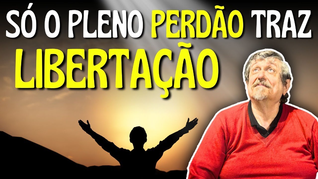 Só o Pleno Perdão Traz Libertação | Luiz Sayão