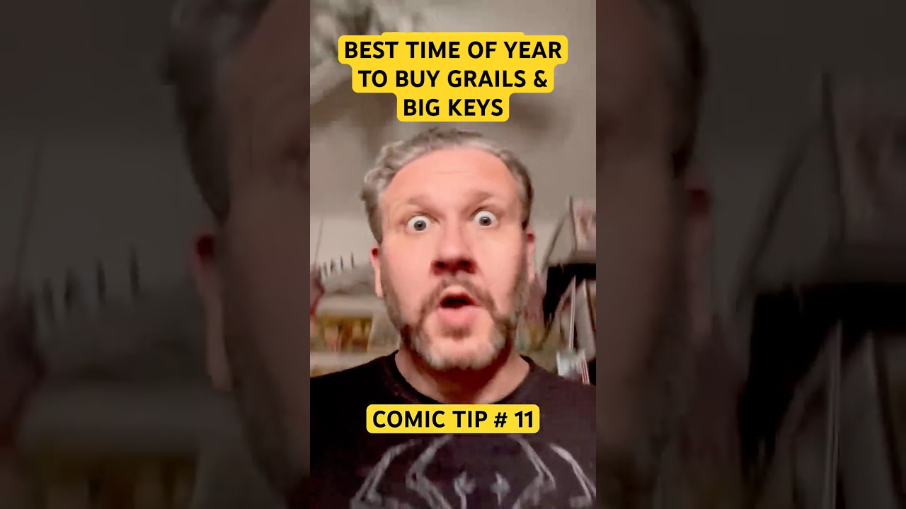 COMIC BOOK COLLECTING TIP # 11 - Best Time of Year to Buy Grails & Big Keys