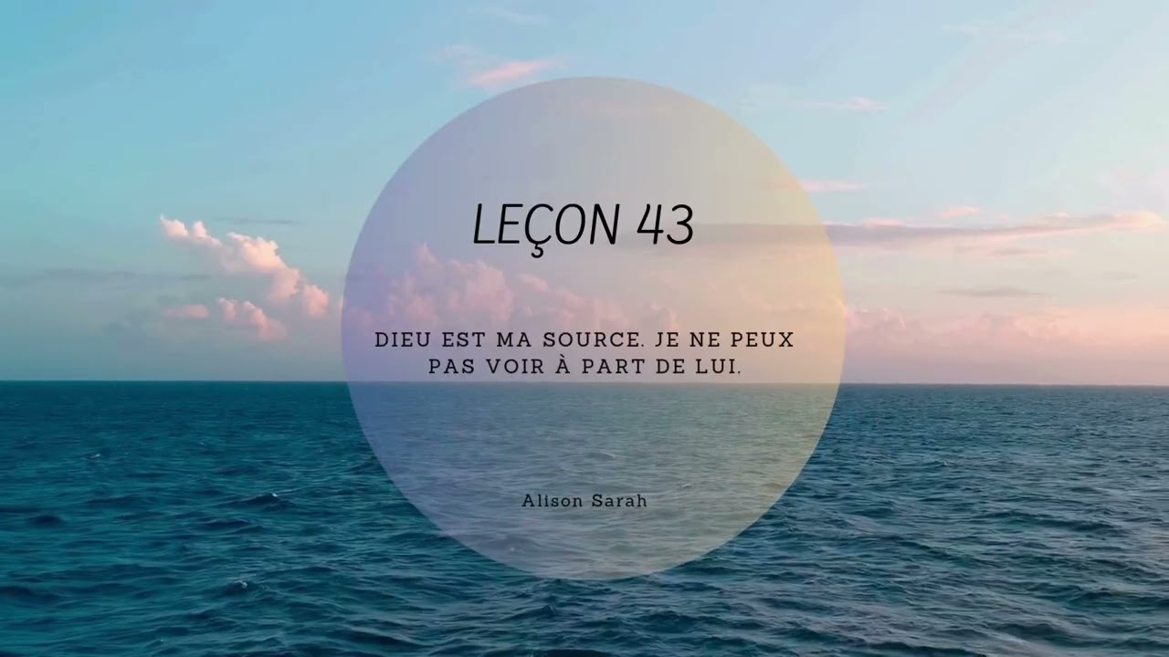 Leçon 43 (UCEM) Un cours en Miracles - Contemplation