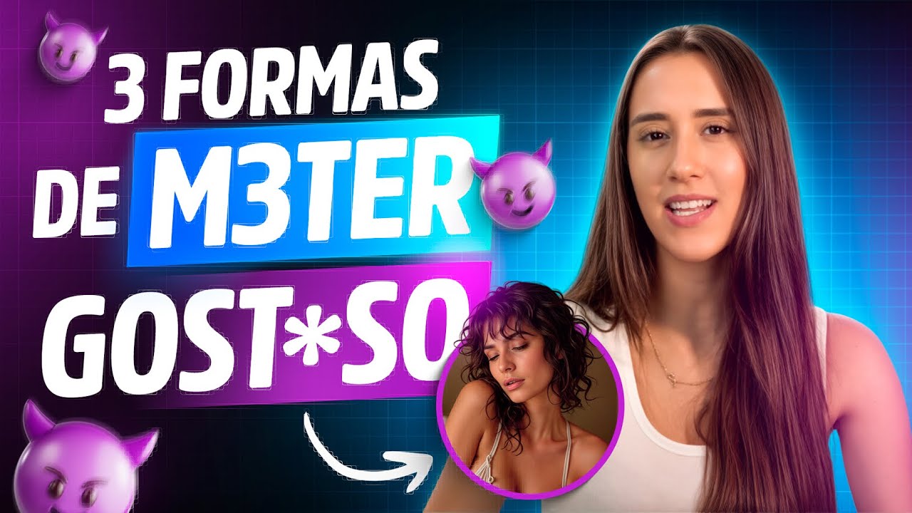 3 FORMAS DE M3TER GOSTOSO