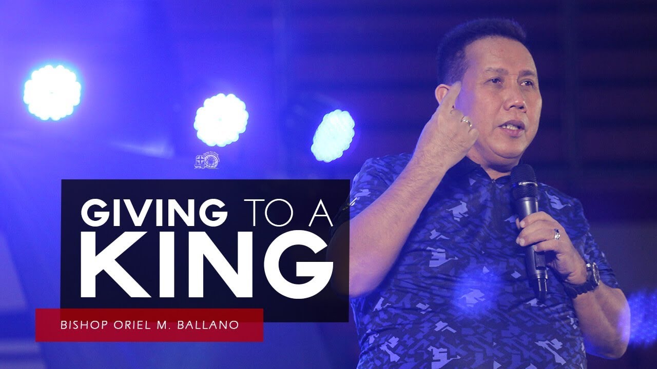 Giving to a King by Bishop Oriel M. Ballano