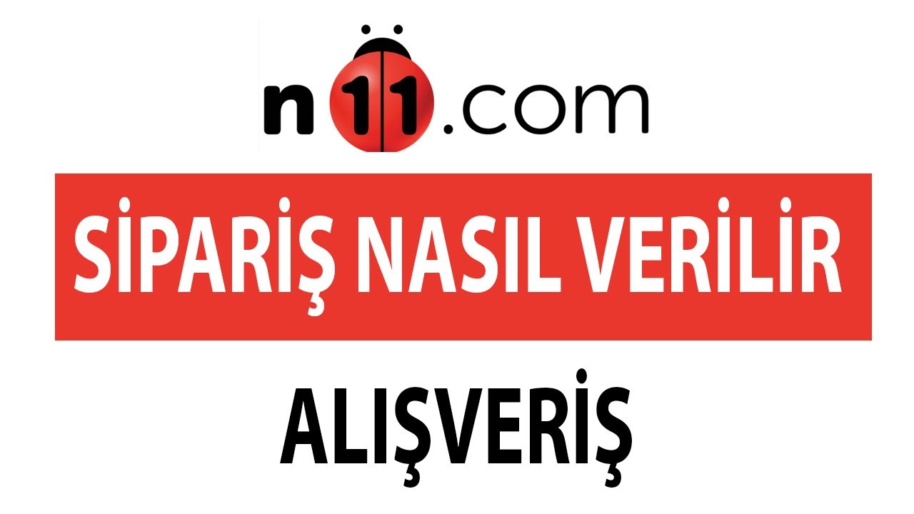 N11.com Sipariş Nasıl Verilir | Alışveriş Nasıl Yapılır | Sipariş Verme