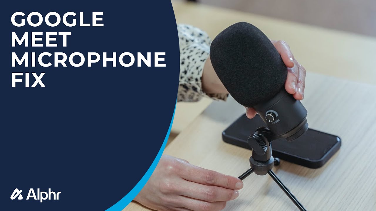 Google Meet Microphone Not Working &ndash; Fixes for PCs and Mobile Devices
