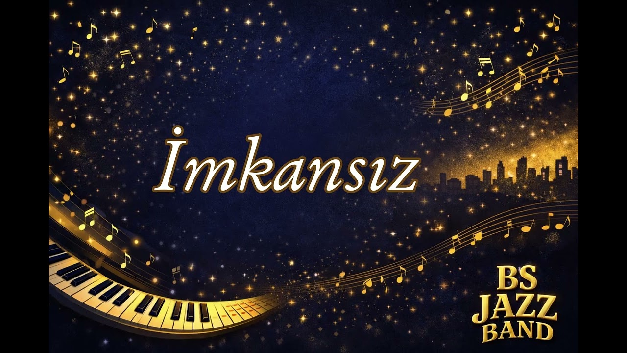 BS JAZZ BAND - İmkansız
