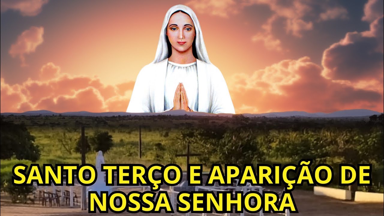 SANTO TERÇO E APARIÇÃO DE NOSSA SENHORA