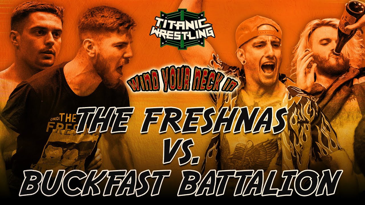 Full Match: Buckfast Battalion Vs. The Freshnas - Titanic Wrestling - Wind Your Neck In 2023