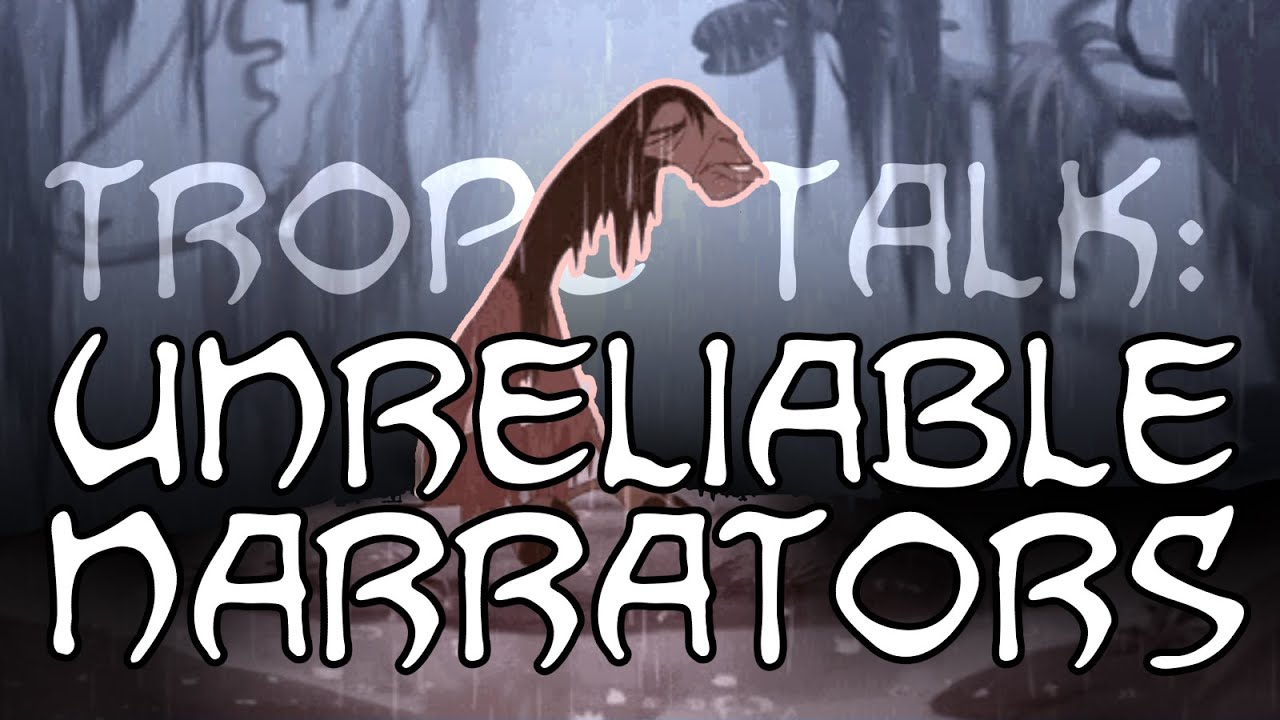 Trope Talk: Unreliable Narrators