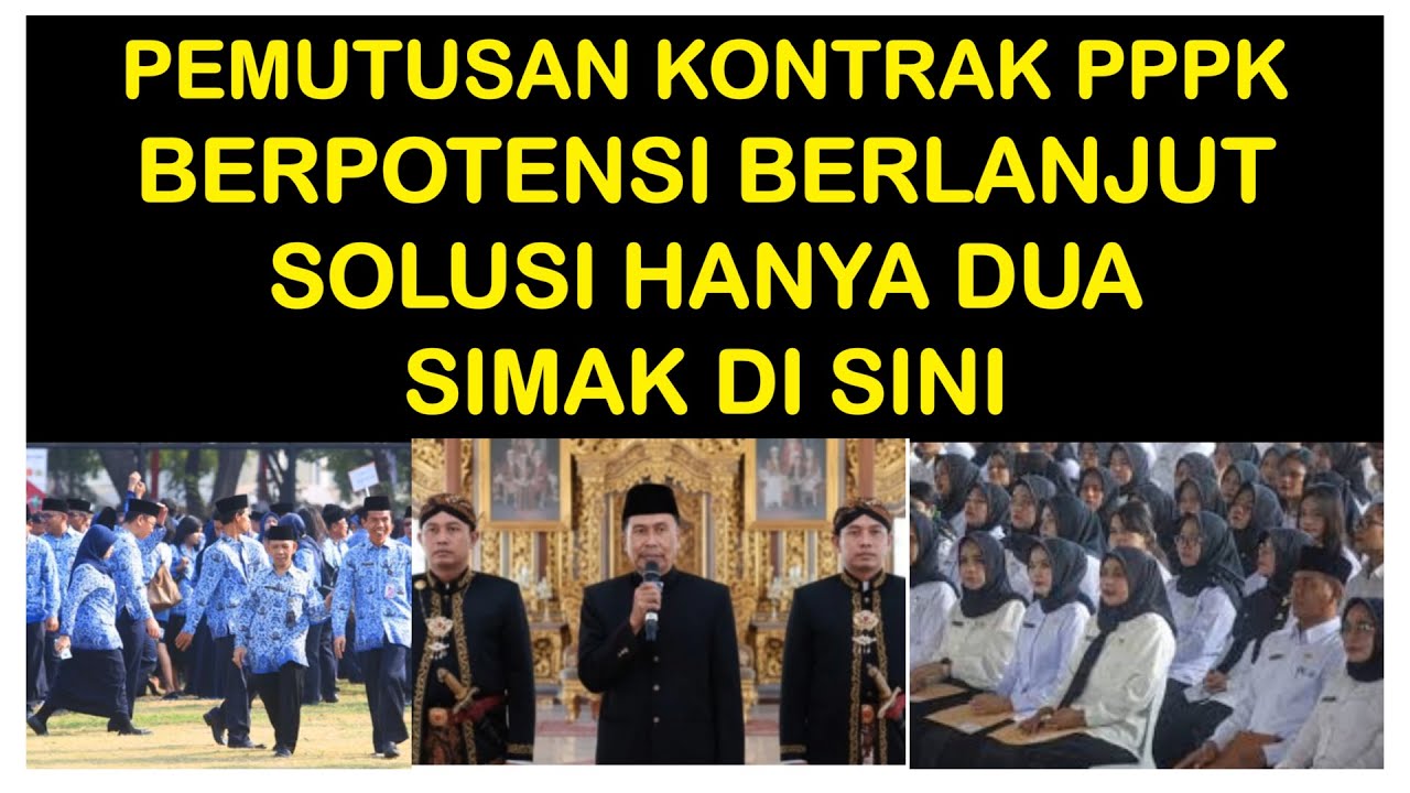 PEMUTUSAN KONTRAK KERJA PPPK MASIH BERLANJUT SOLUSINYA HANYA DUA