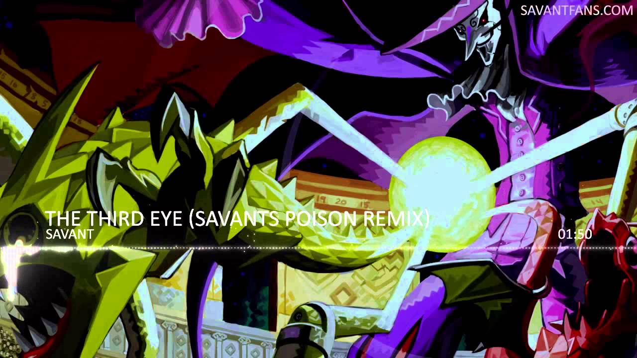 Savant - The Third Eye (Savants Poison Remix)