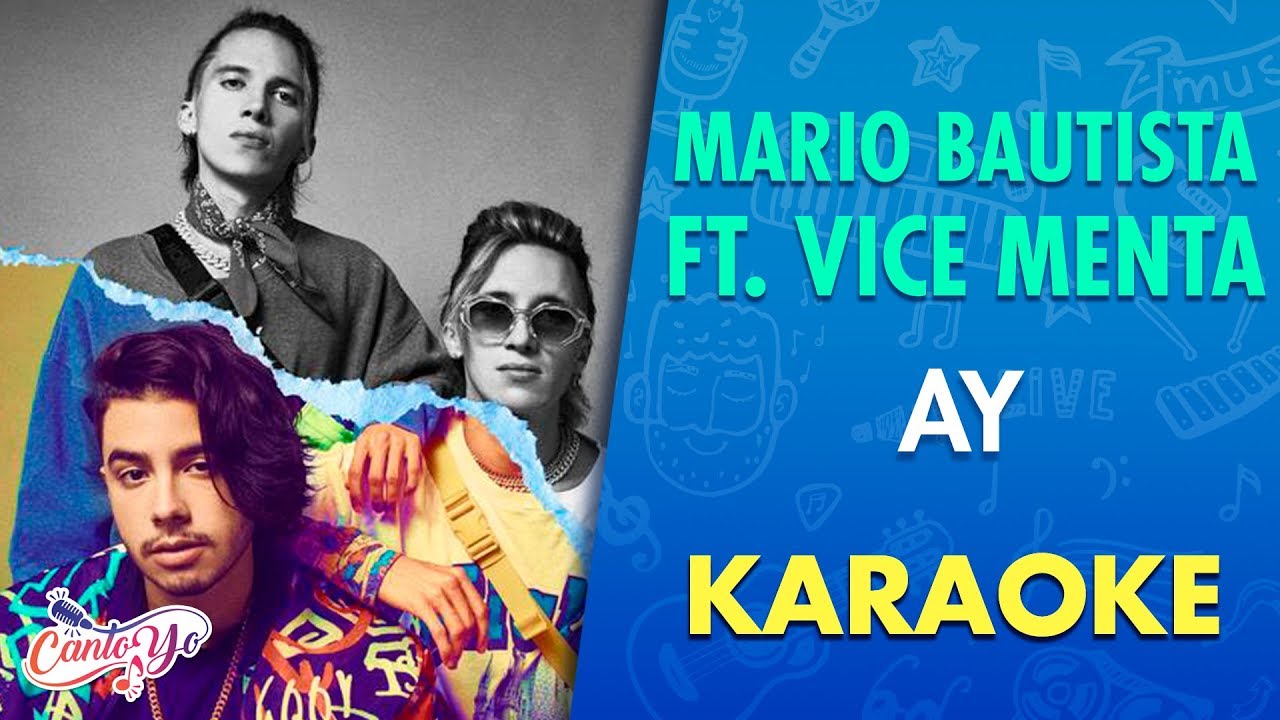 Mario Bautista + Vice Menta -  AY! (Karaoke) | Canto yo