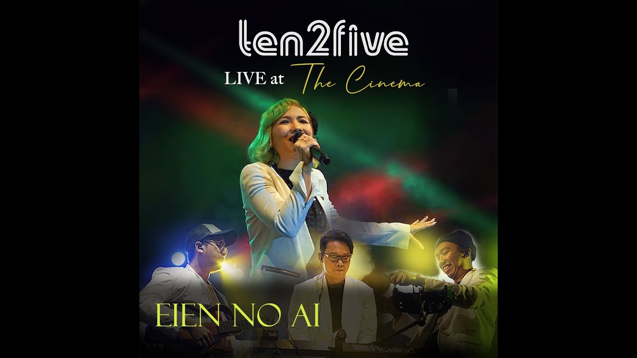 Ten2Five - Eien No Ai (LIVE At The Cinema)( Official Music Video)