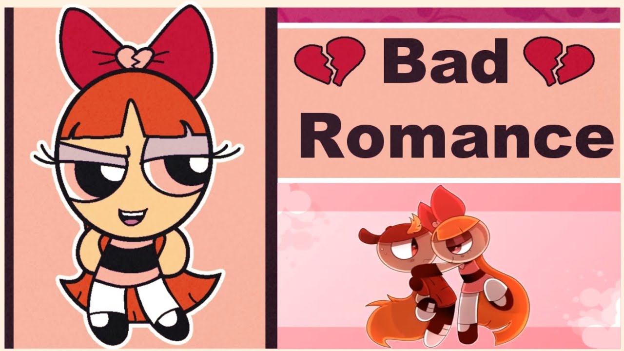Blossom x Brick [Bad Romance] - Map x MissEmmyJay