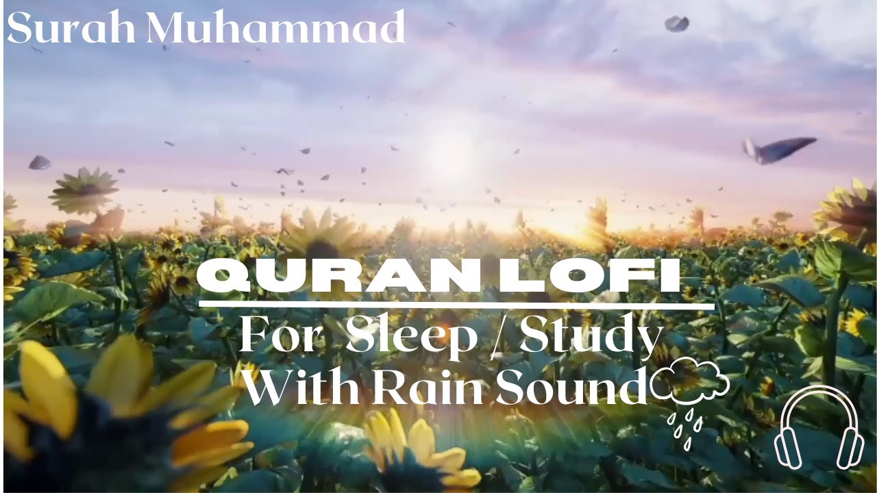 Lofi Quran: Best Way to Relieve Stress and Improve Sleep / Study | Surah Muhammad.