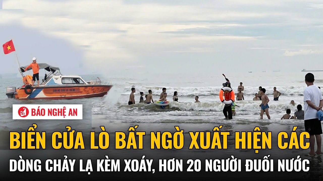 Biển Cửa Lò bất ngờ xuất hiện các dòng chảy lạ kèm xoáy, hơn 20 người đuối nước