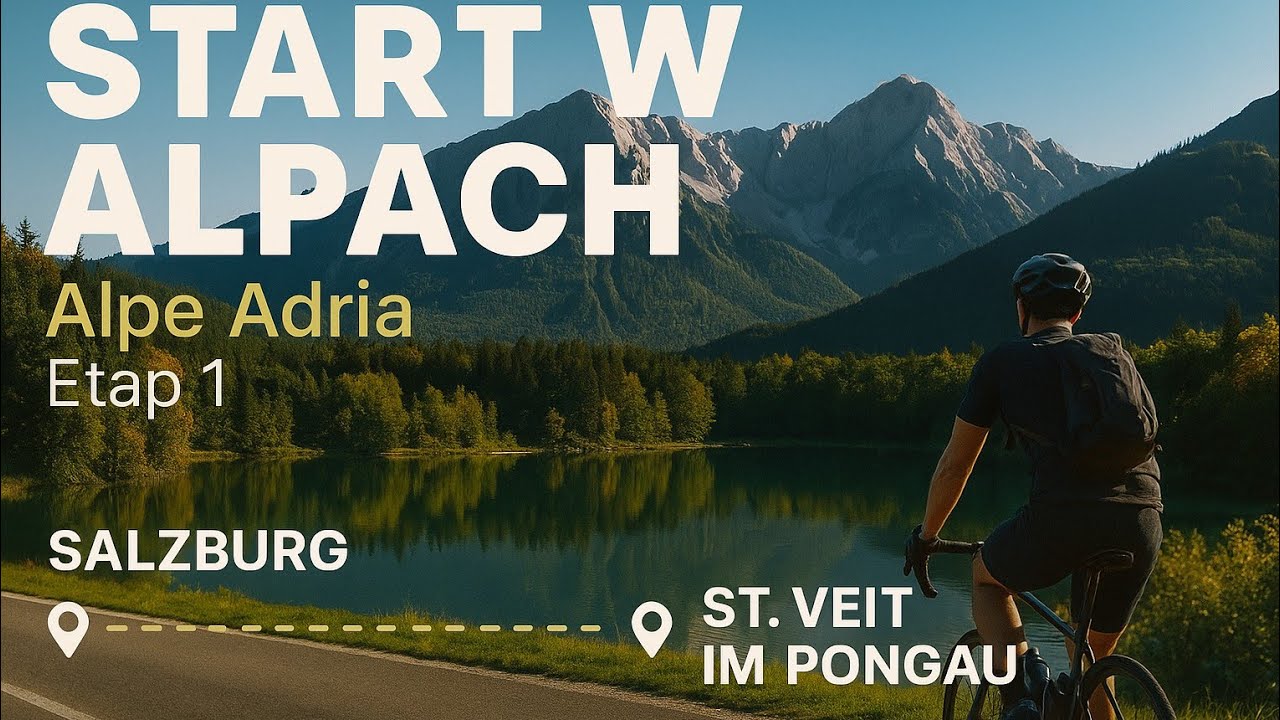 Rowerem przez Alpy – Salzburg → St. Veit im Pongau | Alpe Adria Etap 1