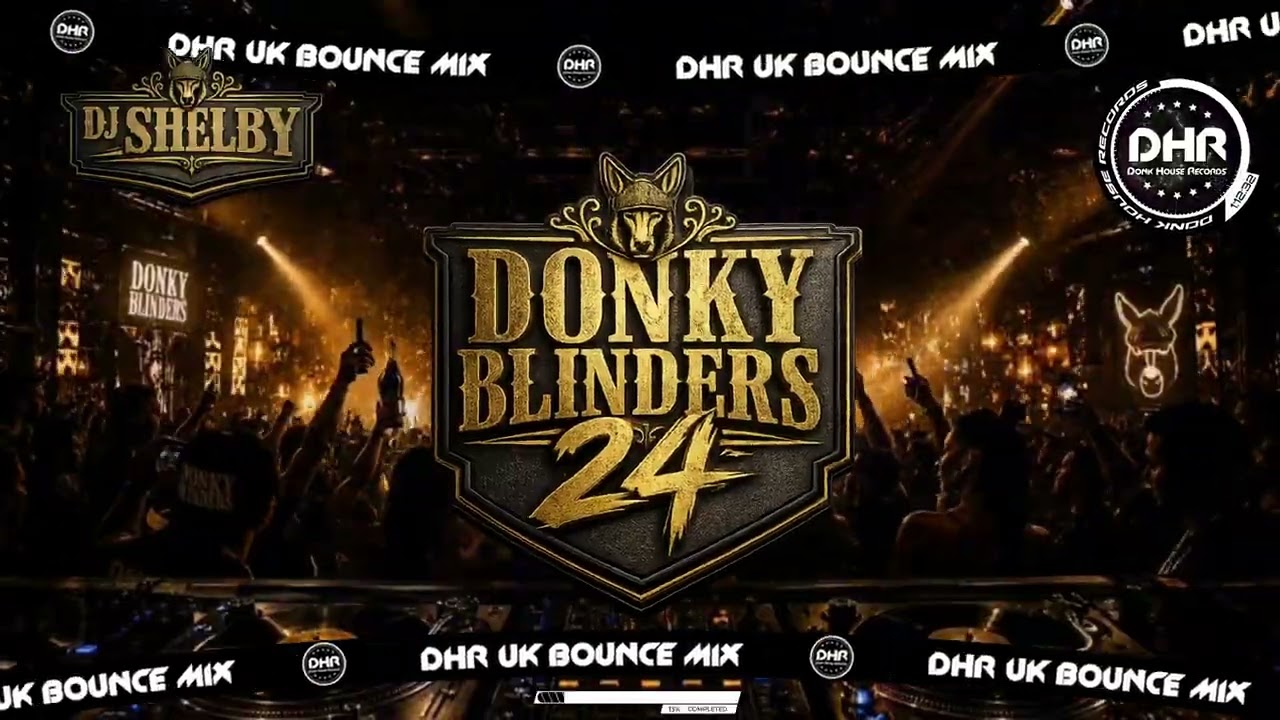 Dj Shelby - Donky Blinders 24 - 🔥DHR Bounce DJ Mix 2026🔥