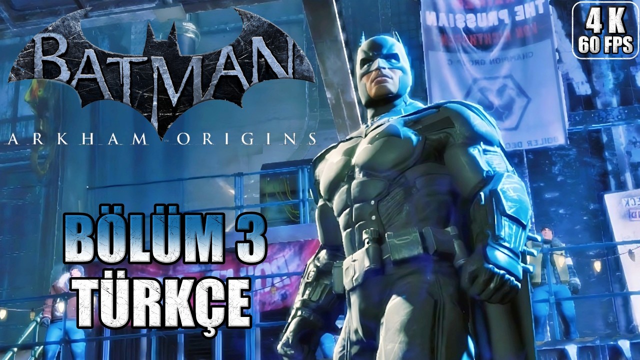 BATMAN ARKHAM ORIGINS | TÜRKÇE OYNANIŞ BÖLÜM 3