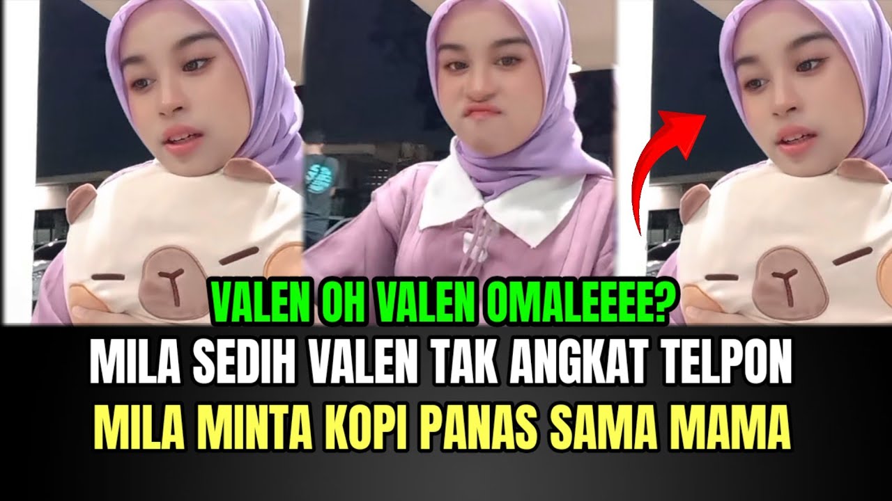 Mila Sedih Valen Tak Angkat Telpon, Mila Minta Kopi Panas Sama Mama!