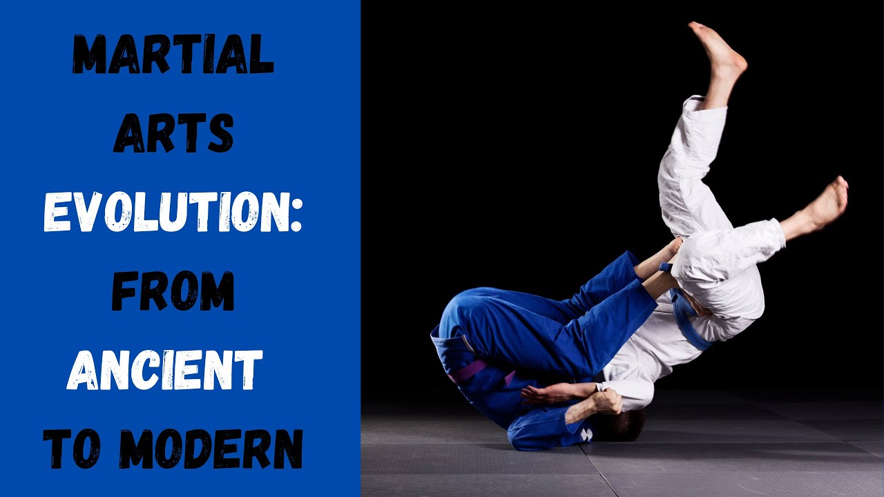 Martial Arts Evolution: From Ancient to Modern